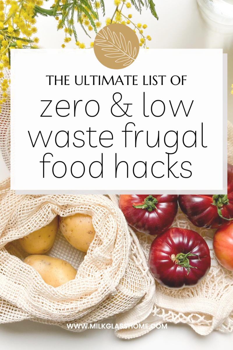 The Ultimate List of Zero & Low Waste Frugal Food Hacks