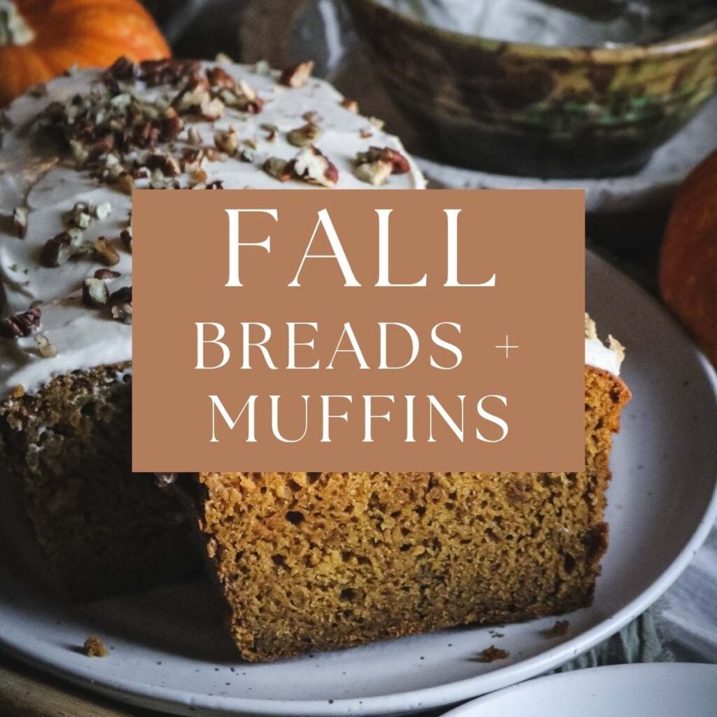 blog graphic for fall bread and muffin recipes with pumpkin bread in the background.