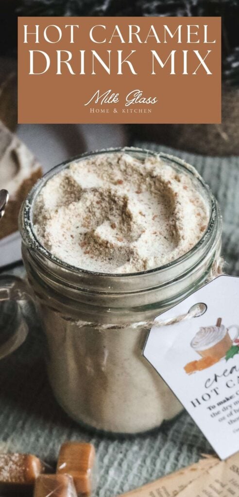 pinterest image with a mason jar with a tan drink powder made from caramelized sugar, dry milk powder, cornstarch, and salt to make a hot caramel milk drink.