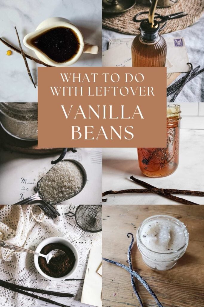 pin for a blog post with ways to use up used vanilla beans after making extract, like infused sugar, honey, maple syrup, sugar scrubs, vanilla bean paste, vanilla bean powder, and more.