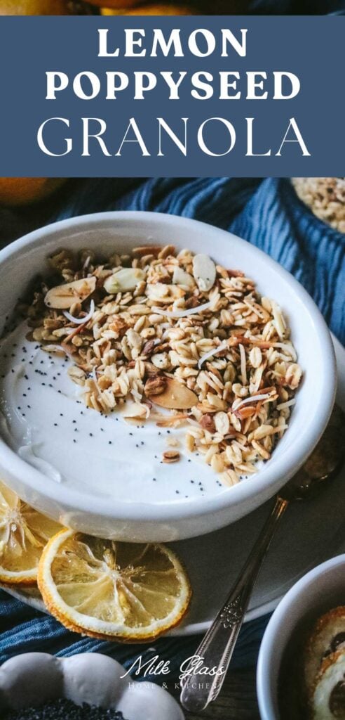 pinterest image of a bowl with homemade lemon poppyseed granola on greek yogurt with coconut shreds, sliced almonds, and poppyseeds next to dried lemon slices.